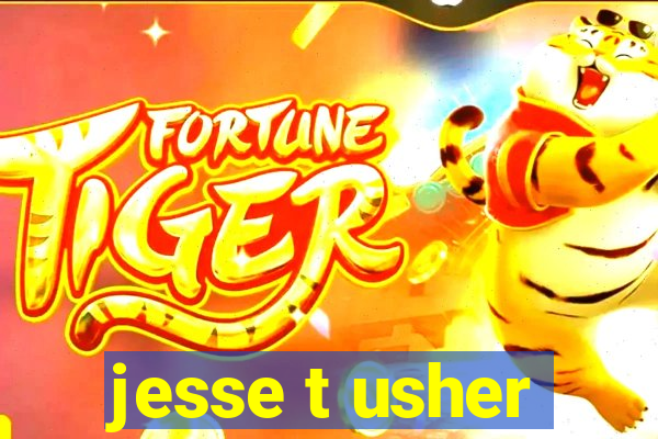 jesse t usher