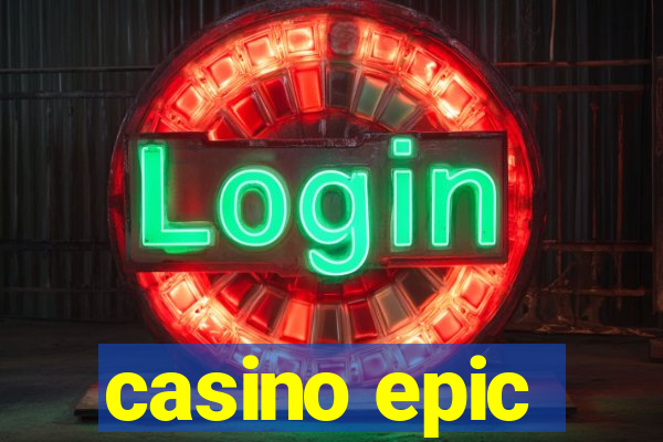 casino epic