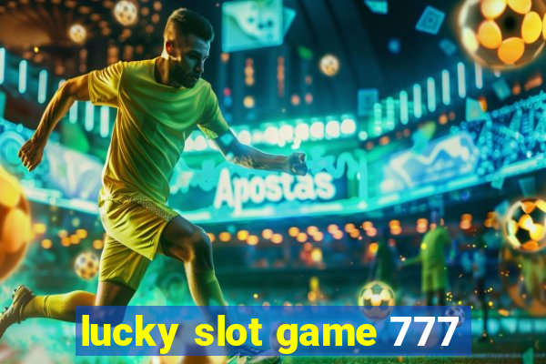 lucky slot game 777