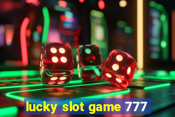 lucky slot game 777