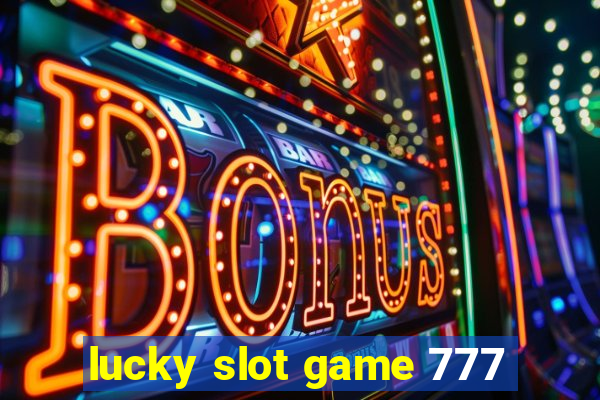 lucky slot game 777