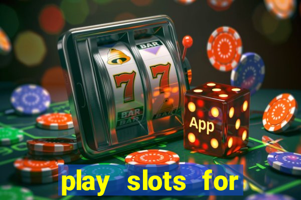 play slots for free no downloads