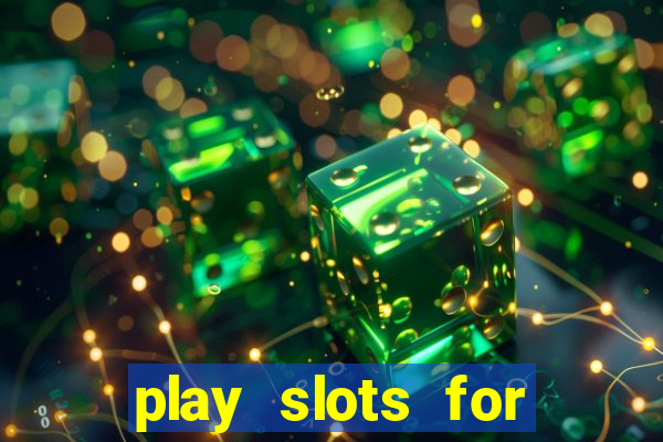 play slots for free no downloads