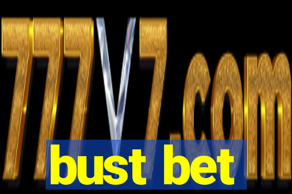 bust bet