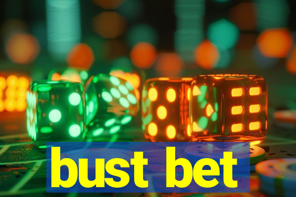 bust bet