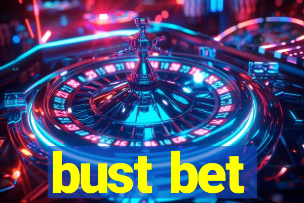 bust bet