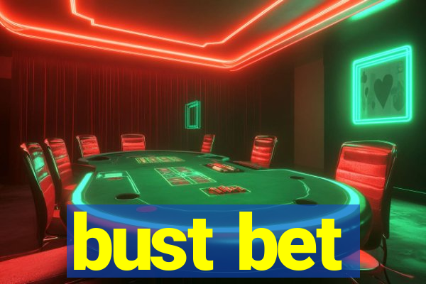 bust bet