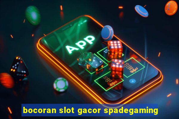 bocoran slot gacor spadegaming