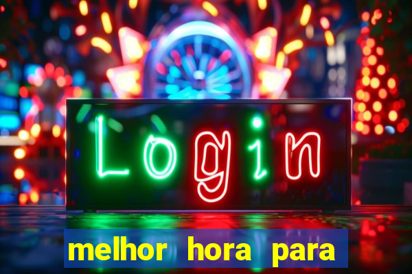 melhor hora para jogar cassino online