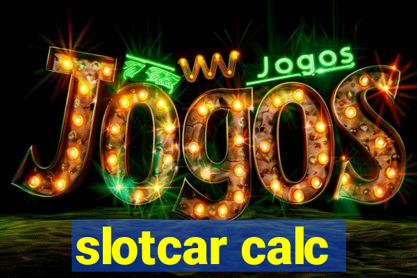 slotcar calc