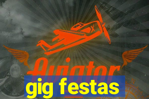 gig festas