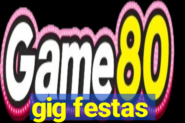 gig festas