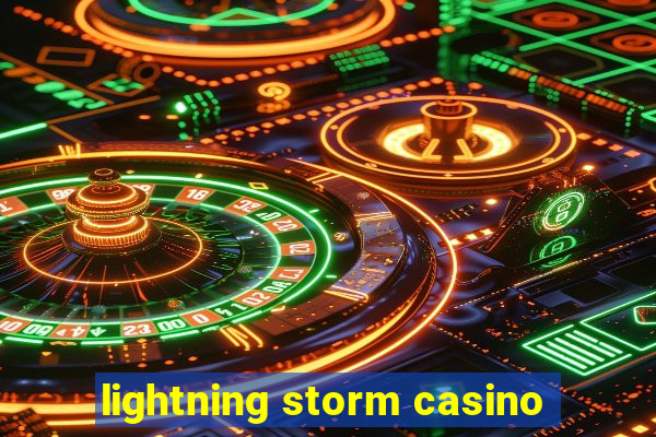 lightning storm casino