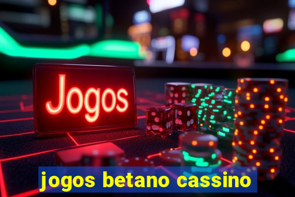 jogos betano cassino