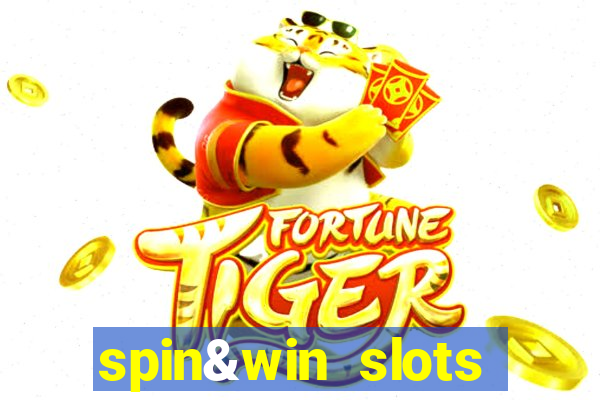 spin&win slots casino games