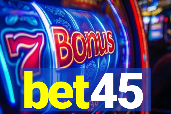 bet45