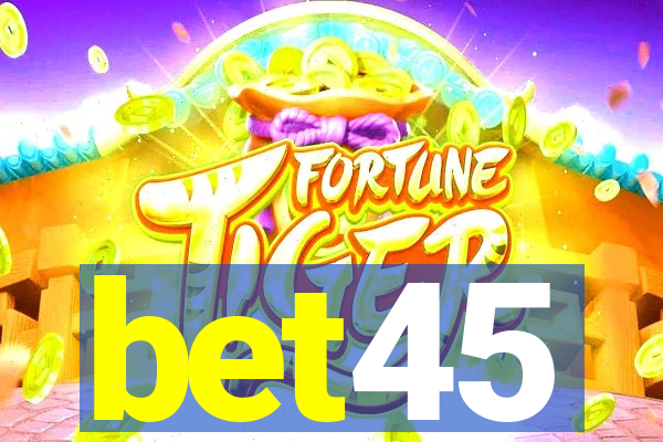 bet45