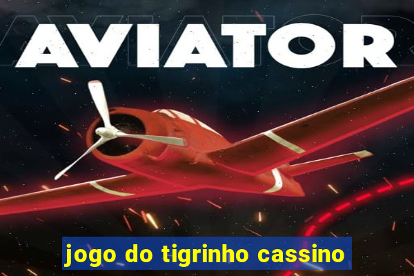 jogo do tigrinho cassino