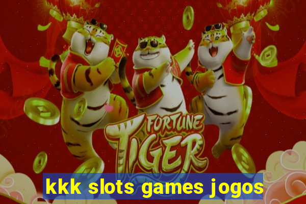 kkk slots games jogos