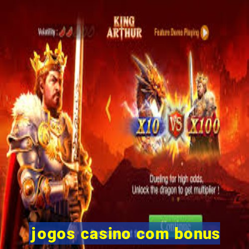 jogos casino com bonus