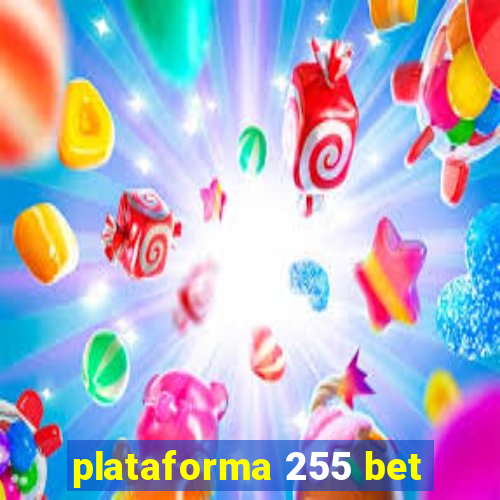 plataforma 255 bet