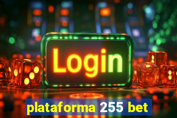 plataforma 255 bet