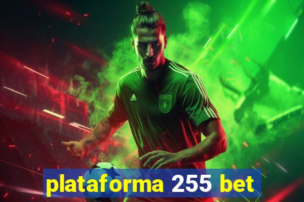 plataforma 255 bet