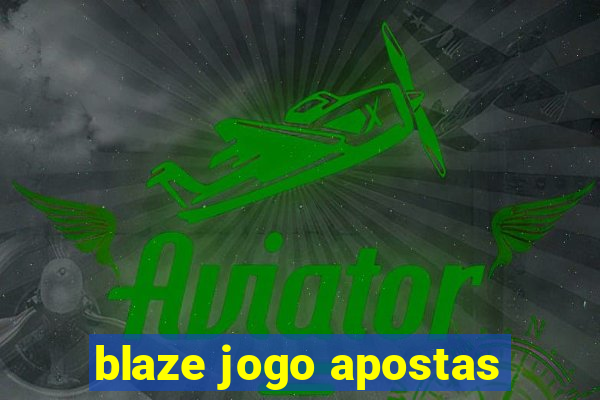 blaze jogo apostas