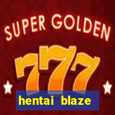 hentai blaze monster machine