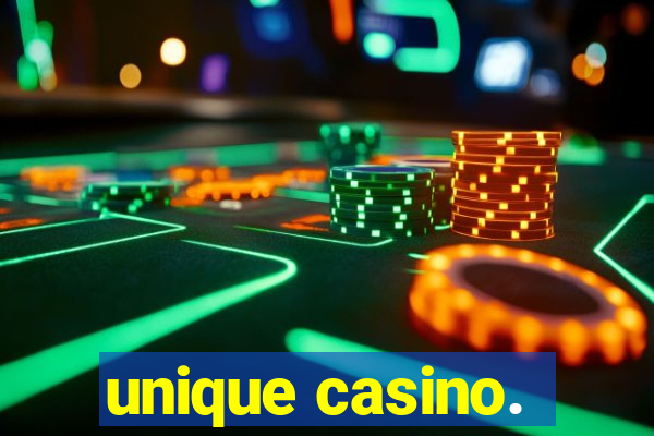 unique casino.