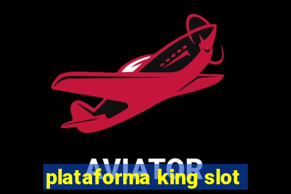 plataforma king slot