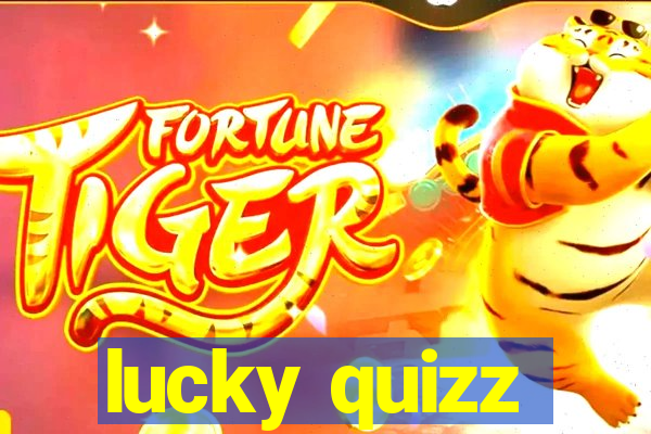 lucky quizz