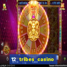 12 tribes casino rv park