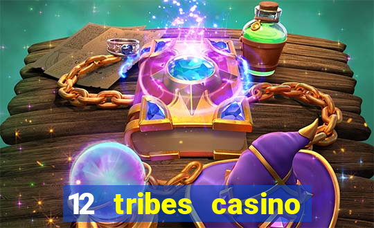 12 tribes casino rv park