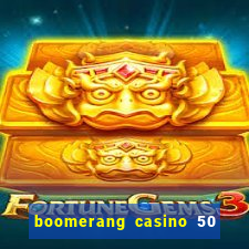 boomerang casino 50 free spins