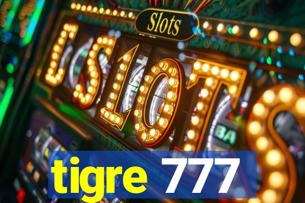 tigre 777