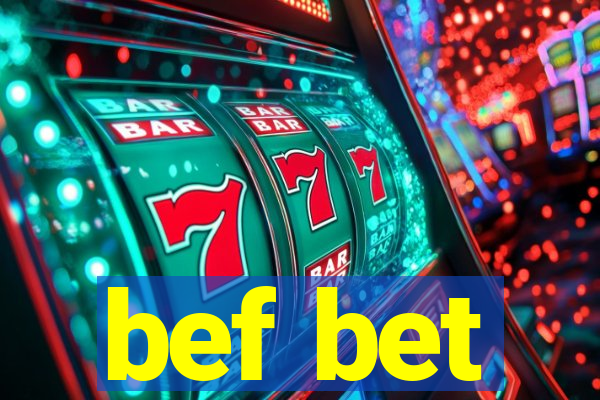 bef bet