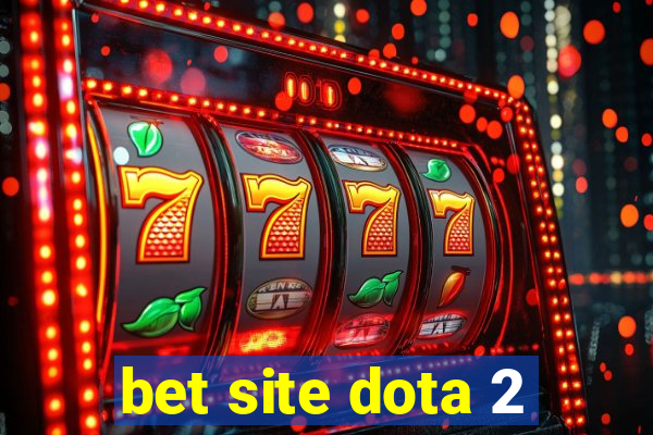 bet site dota 2