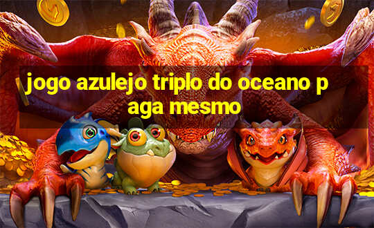 jogo azulejo triplo do oceano paga mesmo