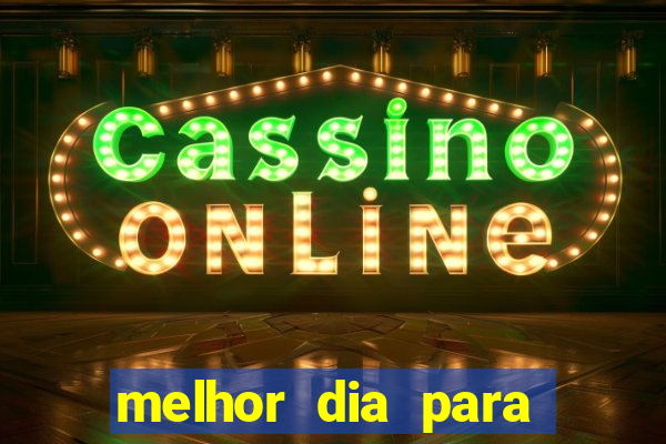 melhor dia para jogar slots