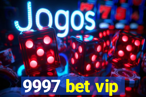 9997 bet vip