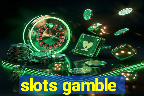 slots gamble