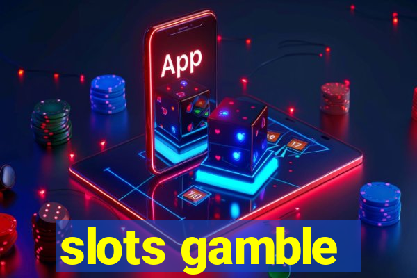 slots gamble