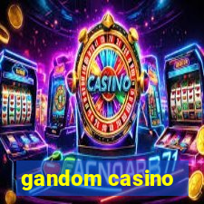 gandom casino