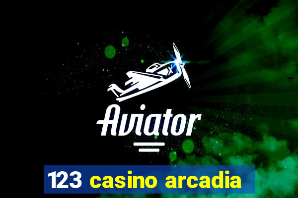 123 casino arcadia