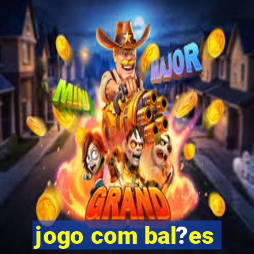 jogo com bal?es