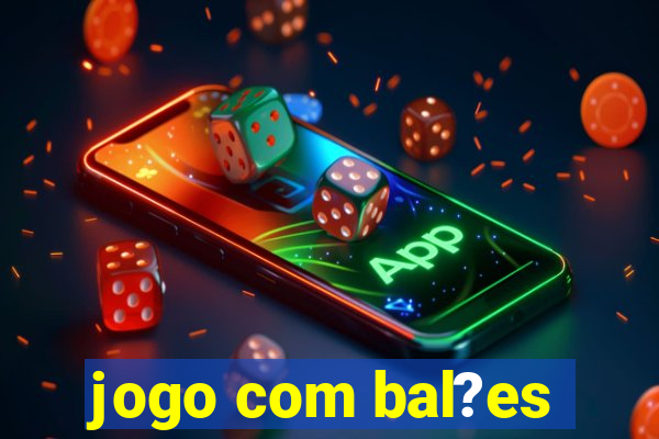 jogo com bal?es