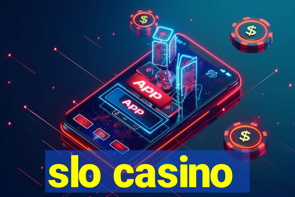 slo casino