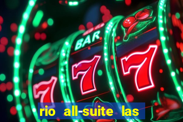 rio all-suite las vegas hotel & casino