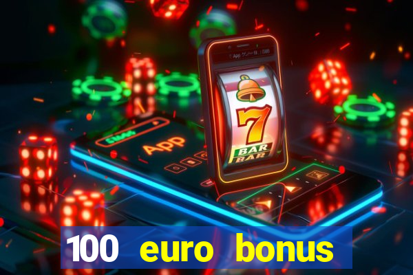 100 euro bonus casino ohne einzahlung